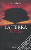 La terra rossa libro di Gioffrè Santo