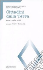 Cittadini della terra. Amare nella verità libro