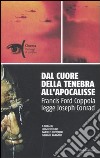 Dal cuore della tenebra all'apocalisse. Francis Ford Coppola legge Joseph Conrad libro