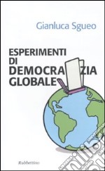 Esperimenti di democrazia globale libro