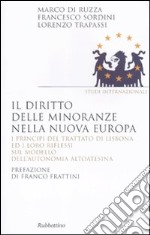 Il diritto delle minoranze nella nuova Europa. I principi del trattato di Lisbona ed i loro riflessi sul modello dell'autonomia altoatesina libro