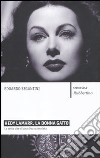 Hedy Lamarr, la donna gatto. Le sette vite di una diva scienziata libro