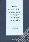 Polizia, ordine pubblico e crimine tra città e campagna. Un confronto comparativo. Seminario di studi (Messina, 29-30novembre 2004) libro