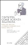 Filosofia come scienza rigorosa. Edmund Husserl a centocinquant'anni dalla nascita libro