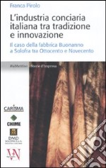 L'industria conciaria italiana tra tradizione e innovazione. Il caso della fabbrica Buonanno a Solofra tra Ottocento e Novecento