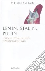 Lenin, Stalin, Putin. Studi su comunismo e postcomunismo libro