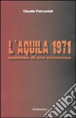 L'Aquila 1971. Anatomia di una sommossa