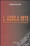 L'Aquila 1971. Anatomia di una sommossa libro