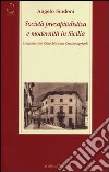 Società precapitalistica e modernità in Sicilia. Confraternite, giacobinismo, credito agricolo libro di Sindoni Angelo