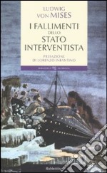 I fallimenti dello stato interventista libro