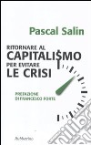 Ritornare al capitalismo per evitare le crisi libro di Salin Pascal