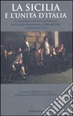 La Sicilia e l'unità d'Italia. La Costituzione del 1812, la Relazione del Consiglio Straordinario di Stato del 1860 e lo Statuto del 1946