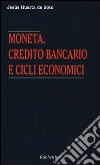 Moneta, credito bancario e cicli economici libro di Huerta de Soto Jesús