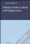 Dialogo tra fede e cultura nell'insegnamento libro di Bordignon Bruno