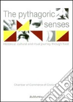 The Pythagorean senses. Historical, cultural, and initiatory approaches towards food libro