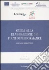 Guida alla elaborazione dei piani di performance (di cui al DL 150/2009, Titolo II) libro