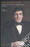 Pellegrino Rossi. Giurista, economista e uomo politico (1787-1848) libro