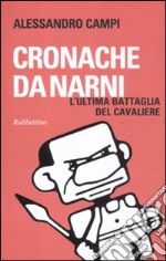 Cronache da Narni. L'ultima battaglia del cavaliere libro