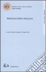 Pasolini dopo Pasolini libro