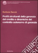 Profili strutturali della garanzia del credito e dinamiche del contratto autonomo di garanzia