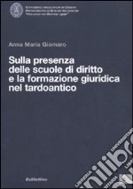 Sulla presenza delle scuole di diritto e la formazione giuridica nel tardoantico libro