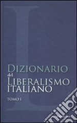 Dizionario del liberalismo italiano. Vol. 1 libro