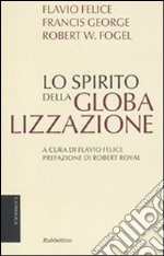 Lo spirito della globalizzazione libro