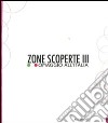 Zone scoperte III. Omaggio all'Italia. Ediz. illustrata libro di Romoli Barberini A. (cur.)