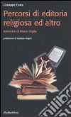 Percorsi di editoria religiosa ed altro libro di Costa Giuseppe