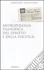 Antropologia filosofica del diritto e della politica libro