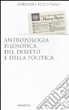 Antropologia filosofica del diritto e della politica libro