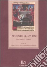 Racconto senza fine. Per Antonio Pioletti libro