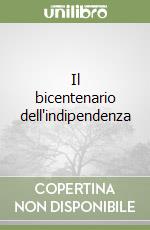 Il bicentenario dell'indipendenza