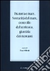 Fra terra e mare. Sovranità del mare, controllo del territorio, giustizia dei mercanti libro