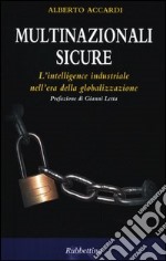 Multinazionali sicure. L'intelligence industriale nell'era della globalizzazione libro