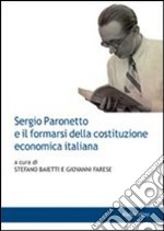 Sergio Paronetto e il formarsi della costituzione economica italiana