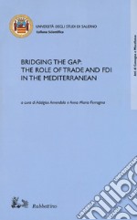 Bridging the gap: the role of trade and FDI in the Mediterranean libro