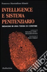 Intelligence e sistema penitenziario. Indagini in una terra di confine libro