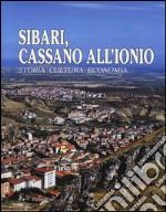 Sibari, Cassano all'Ionio. Storia cultura economia libro