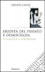 Eredità del passato e democrazia. La Spagna e il Portogallo