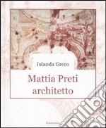 Mattia Preti architetto libro