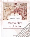 Mattia Preti architetto libro