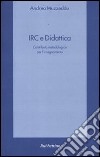 IRC e didattica. Contributo metodologico per l'insegnamento libro