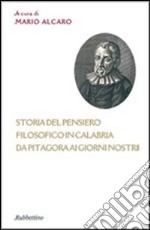 Storia del pensiero filosofico in Calabria da Pitagora ai giorni nostri libro