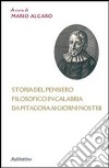 Storia del pensiero filosofico in Calabria da Pitagora ai giorni nostri libro