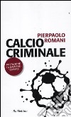 Calcio criminale libro