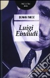 Luigi Einaudi. Un economista nella vita pubblica libro di Farese Giovanni