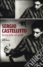 Sergio Castellitto. Senza arte né parte