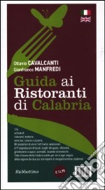 Guida ai ristoranti di Calabria. Ediz. italiana e inglese libro