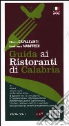 Guida ai ristoranti di Calabria. Ediz. italiana e inglese libro